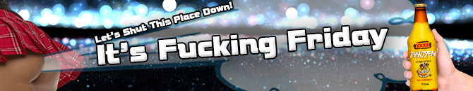 It\'s Fucking Friday